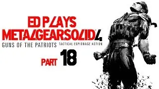 Liquid's Chaos | Ed Watches Metal Gear Solid 4: Guns of the Patriots #18 | PS3