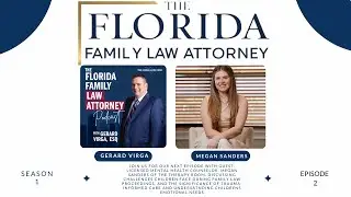 S1E2, Mental Health and Family Law, Attorney Gerard Virga and Megan Sanders, LMHC, MT-BC, NCC