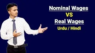 Difference Between Nominal Wages & Real Wages | Urdu / Hindi