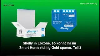 Shelly in Loxone, so könnt Ihr im Smart Home richtig Geld sparen. Teil2