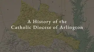 TRAILER: A History of the Catholic Diocese of Arlington | Golden Jubilee Documentary