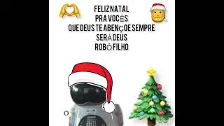 Robô filho feliz natal 🎁🎄