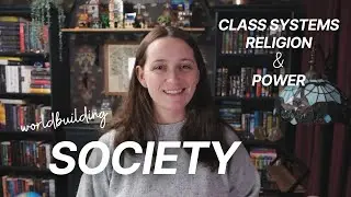 A Peek Inside my Society Worldbuilding Process || Class Systems, Religion, and Power