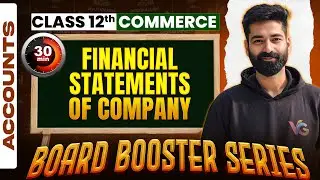 Financial Statements of Company in 30 Minutes 🕣 | Class 12 Accounts One-Shot | Board Booster Series