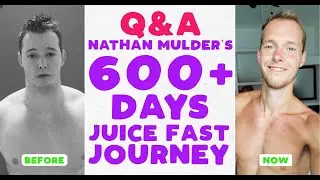 Weight Loss on a Juice Fast with Nathan Mulder