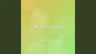 Lift The Silence
