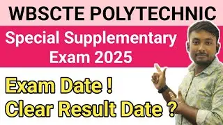 WBSCTE NEW UPDATE 2025 Special Supplementary Exam কবে হবে ? Result Date ??
