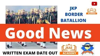 JKP BORDER BATTALION WRITTEN DATE OUT 🔥