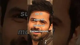 10 superhit movies of Emraan Hashmi 🔥👍&hearts;️👌