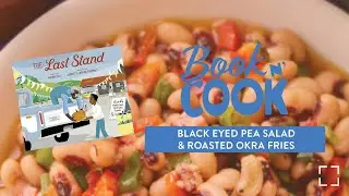 Book n' Cook &bull; Black Eyed Pea Salad & Roasted Okra Fries &bull; EVPL Virtual Program