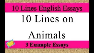 10 Lines on Animals in English | Animals 10 Lines Essay | 10 lines Speech on Animals in English