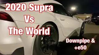 2020 Supra vs The World | Downpipe + e50 | Street Race