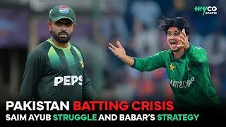 Pakistan&rsquo;s Batting Crisis: Saim&rsquo;s Struggles & Babar&rsquo;s Strategy for Success