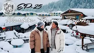OK YES GO - EP.25 Harbin Snow town 2026 🇨🇳 สวยเหมือนไม่ีอยู่จริงเลยล่ะ