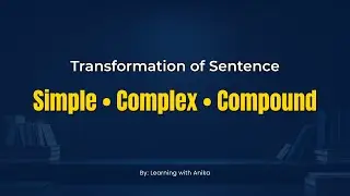 Simple, Complex & Compound Sentences | Transformation of Sentence (Part 02) | English Grammar