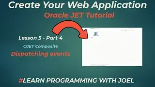 Oracle JET (v11) - Lesson 5 - Part 4 - OJET Composite - Dispatching Events