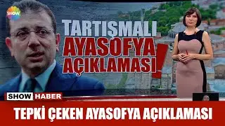 İmamoğlu'ndan tepki çeken Ayasofya açıklaması