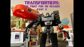 Transformers: The Fight For No Reason. Part 2/3. (a Sunbob Production)