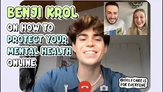 Benji Krol on How To Protect Your Mental Health Online