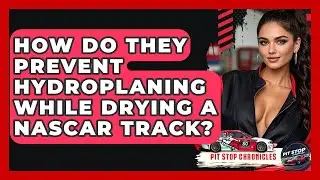 How Do They Prevent Hydroplaning While Drying A NASCAR Track? - Pit Stop Chronicles