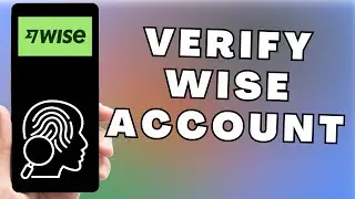 How to Verify Wise Account