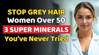 Older Women: Take These 3 Super Minerals to Stop Grey Hair & Thinning | Women Over 50