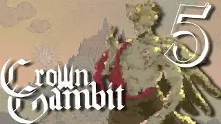 Crown Gambit - First Playthrough - Final
