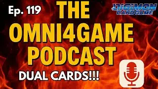 Omni4Game Podcast Ep. 119 Dual Card Thoughts | Digimon Card Game | BT24 Time Stranger