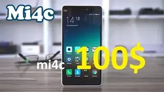 Обзор Xiaomi mi4c флагман за 100$