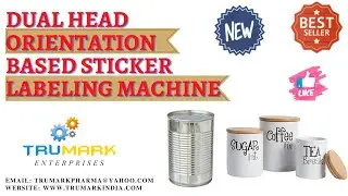 DUAL HEAD ORIENTATION BASED STICKER LABELING MACHINE