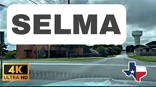 [4K] Selma, Texas - City Tour & Drive Thru