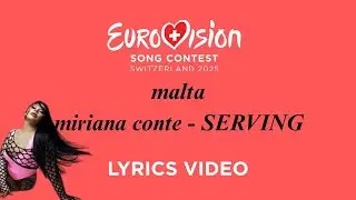 🇲🇹 Malta | Miriana Conte - SERVING | Lyrics Video | #eurovision2025