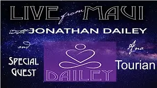 Live From Maui w/ Jonathan Dailey and Special Guest Ana Tourian
