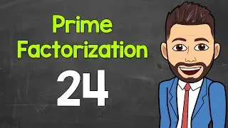 Prime Factorization of 24 | Math with Mr. J