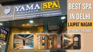 YAMA Spa | Best Spa in Lajpat Nagar | Most Exotic Ambience | Massage Center in Lajpat Nagar