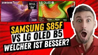Samsung S85F vs LG B5 Vergleich deutsch | 55 Zoll QD-OLED vs WOLED