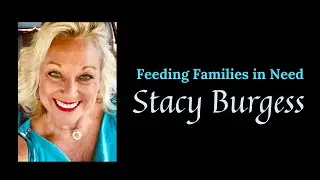 Stacy Burgess (Feeding Families In Need)