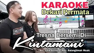 Karaoke Tresna Bersemi Di Kintamani - Dekari Permata