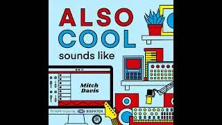 Mitch Davis ★ Also Cool Sounds Like (S2E8)