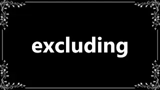 Excluding - Definition and How To Pronounce
