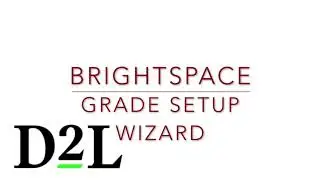 Журнал оценок Brightspace 1: Настройка журнала оценок Brightspace с помощью мастера настройки