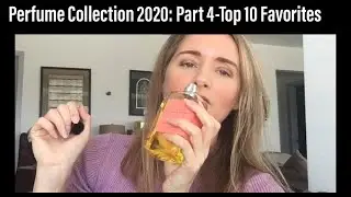 Perfume Collection 2020 Part 4: Top 10 Favorites
