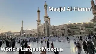Masjid Al-Haram Makkah | Beautiful Inside Outside Day To Night Views