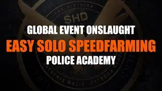 The Division 1.8.3 Global Event Onslaught Police Academy easy solo speedfarming