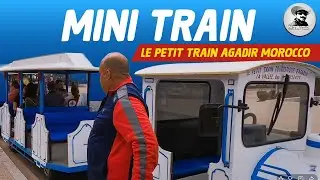 Mini Train | Le Petit Train Agadir Morocco | قطار أغادير الصغير | Martin Varghese Ireland
