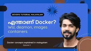 Docker എന്താണ്? | Images, Containers, WSL, Daemon Explained in Malayalam