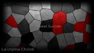 La'cryma Christi  Sweet Scicide