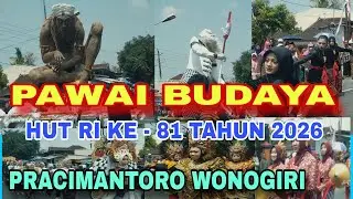 PART 1 - PAWAI BUDAYA HUT RI KE - 81 PRACIMANTORO WONOGIRI 