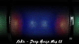 XeKe - Deep House Mix 01
