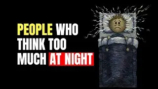 Psychology of People Who Think Too Much at Night